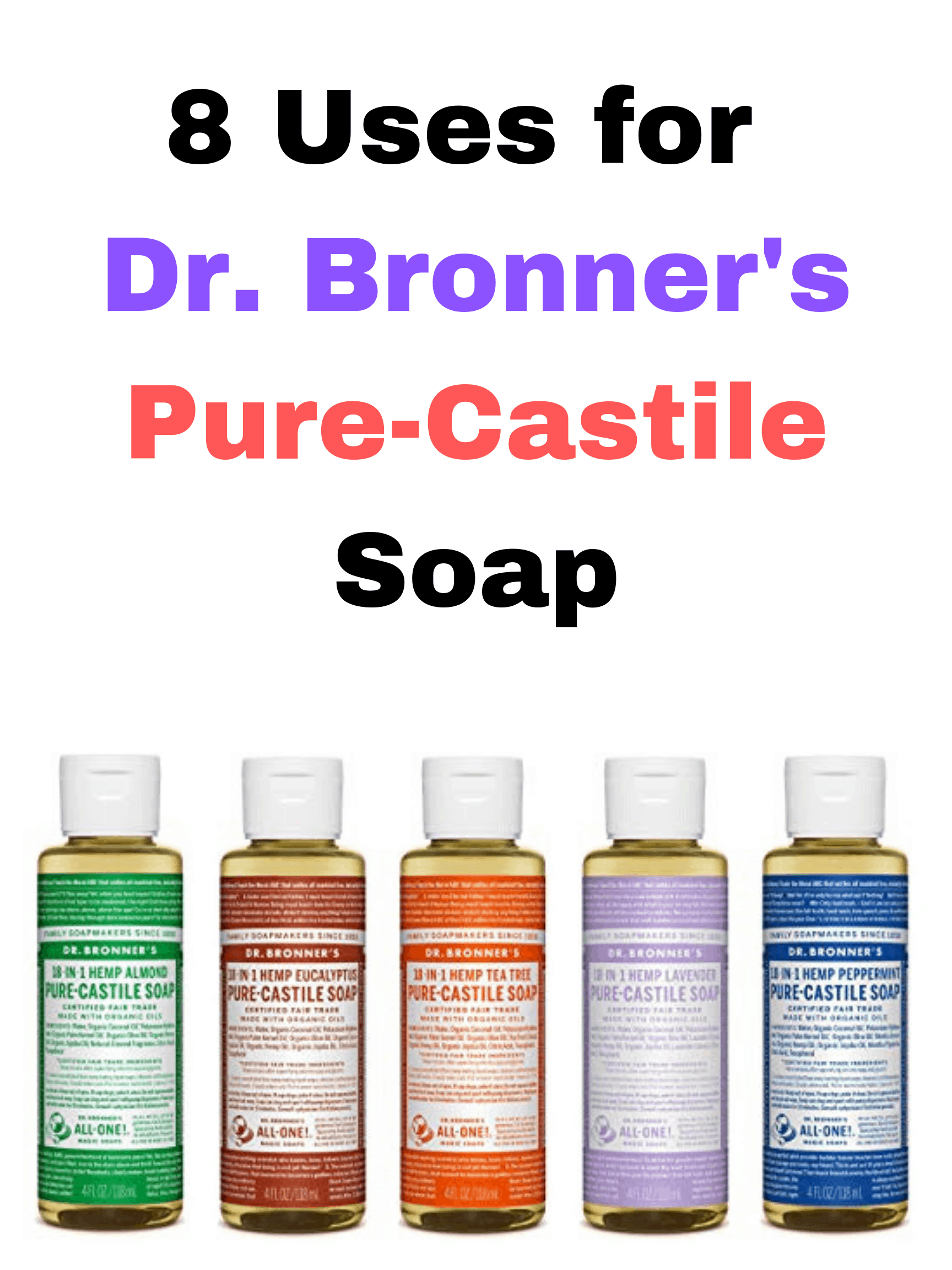 https://homemadeforelle.com/wp-content/uploads/2019/06/8-Uses-for-Dr.-Bronners-Pure-Castile-Soap.png